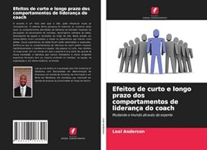 Seller image for Efeitos de curto e longo prazo dos comportamentos de liderana do coach for sale by BuchWeltWeit Ludwig Meier e.K.