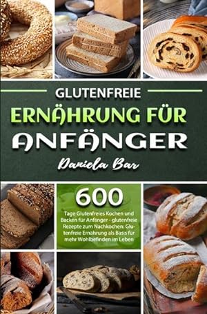Seller image for Glutenfreie Ernhrung fr Anfnger for sale by BuchWeltWeit Ludwig Meier e.K.