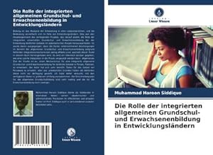 Seller image for Die Rolle der integrierten allgemeinen Grundschul- und Erwachsenenbildung in Entwicklungslndern for sale by BuchWeltWeit Ludwig Meier e.K.