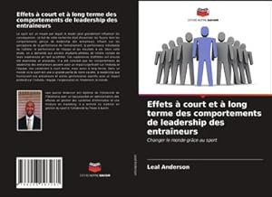 Imagen del vendedor de Effets  court et  long terme des comportements de leadership des entraneurs a la venta por BuchWeltWeit Ludwig Meier e.K.