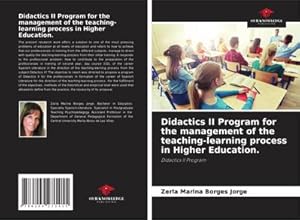 Seller image for Didactics II Program for the management of the teaching-learning process in Higher Education. for sale by BuchWeltWeit Ludwig Meier e.K.