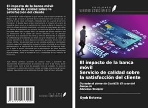 Seller image for El impacto de la banca mvil Servicio de calidad sobre la satisfaccin del cliente for sale by BuchWeltWeit Ludwig Meier e.K.