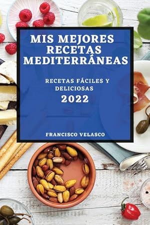 Imagen del vendedor de MIS MEJORES RECETAS MEDITERRNEAS 2022 a la venta por BuchWeltWeit Ludwig Meier e.K.