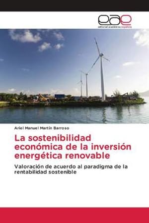 Imagen del vendedor de La sostenibilidad econmica de la inversin energtica renovable a la venta por BuchWeltWeit Ludwig Meier e.K.