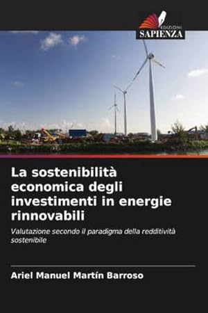 Imagen del vendedor de La sostenibilit economica degli investimenti in energie rinnovabili a la venta por BuchWeltWeit Ludwig Meier e.K.