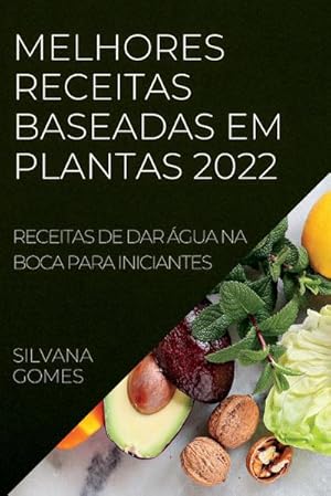 Immagine del venditore per MELHORES RECEITAS BASEADAS EM PLANTAS 2022 venduto da BuchWeltWeit Ludwig Meier e.K.