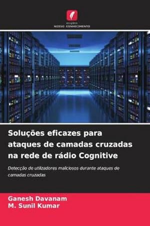 Seller image for Solu��es eficazes para ataques de camadas cruzadas na rede de r�dio Cognitive for sale by BuchWeltWeit Ludwig Meier e.K.