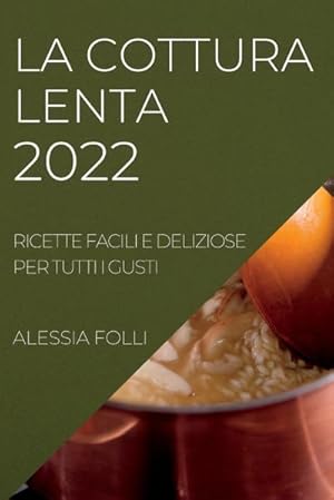Imagen del vendedor de LA COTTURA LENTA 2022 a la venta por BuchWeltWeit Ludwig Meier e.K.