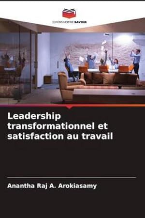 Image du vendeur pour Leadership transformationnel et satisfaction au travail mis en vente par BuchWeltWeit Ludwig Meier e.K.