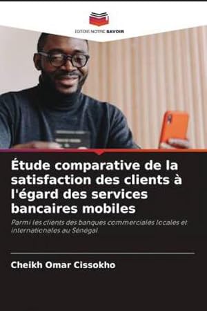 Image du vendeur pour tude comparative de la satisfaction des clients  l'gard des services bancaires mobiles mis en vente par BuchWeltWeit Ludwig Meier e.K.