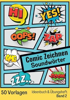 Immagine del venditore per Comic Zeichnen Lernen Ger�uschw�rter Soundw�rter Ideenbuch und �bungsheft Band 2 f�r Kinder Teenager Erwachsene venduto da BuchWeltWeit Ludwig Meier e.K.