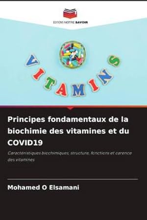 Image du vendeur pour Principes fondamentaux de la biochimie des vitamines et du COVID19 mis en vente par BuchWeltWeit Ludwig Meier e.K.