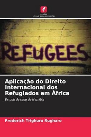 Seller image for Aplicao do Direito Internacional dos Refugiados em frica for sale by BuchWeltWeit Ludwig Meier e.K.
