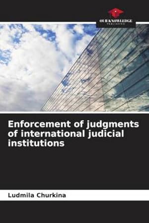 Seller image for Enforcement of judgments of international judicial institutions for sale by BuchWeltWeit Ludwig Meier e.K.