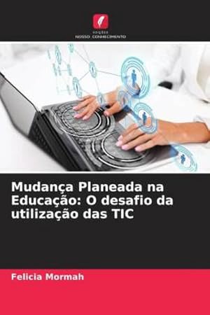 Seller image for Mudana Planeada na Educao: O desafio da utilizao das TIC for sale by BuchWeltWeit Ludwig Meier e.K.