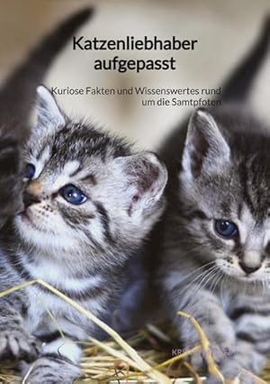 Image du vendeur pour Katzenliebhaber aufgepasst mis en vente par BuchWeltWeit Ludwig Meier e.K.