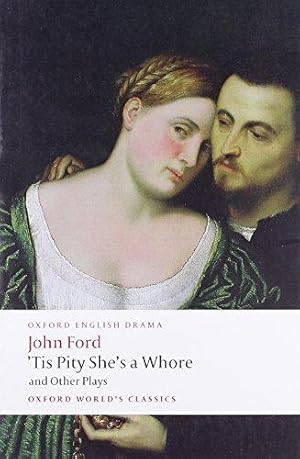 Seller image for 'Tis Pity She's a Whore and Other Plays (Oxford World's Classics) for sale by WeBuyBooks