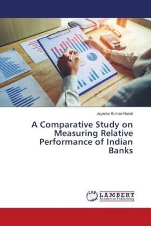 Seller image for A Comparative Study on Measuring Relative Performance of Indian Banks for sale by BuchWeltWeit Ludwig Meier e.K.
