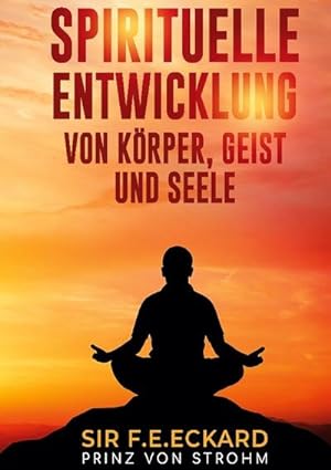 Seller image for Spirituelle Entwicklung von Krper und Geist for sale by BuchWeltWeit Ludwig Meier e.K.