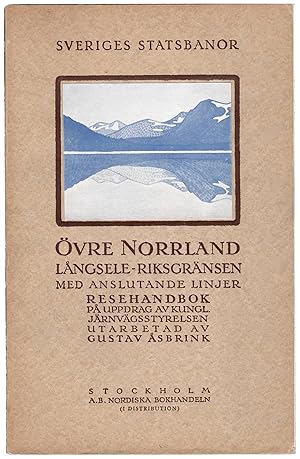Övre Norrland Långsele - Riksgränsen med anslutande linjer. Resehandbok på uppdrag av Kungl. Järn...