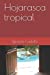 Image du vendeur pour Hojarasca tropical (Spanish Edition) [Soft Cover ] mis en vente par booksXpress