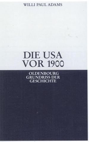 Image du vendeur pour Die USA vor 1900 mis en vente par BuchWeltWeit Ludwig Meier e.K.