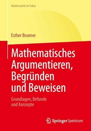 Seller image for Mathematisches Argumentieren, Begrnden und Beweisen for sale by BuchWeltWeit Ludwig Meier e.K.