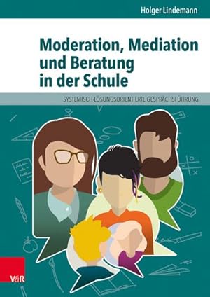 Bild des Verkufers fr Moderation, Mediation und Beratung in der Schule zum Verkauf von BuchWeltWeit Ludwig Meier e.K.