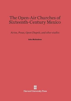 Seller image for The Open-Air Churches of Sixteenth-Century Mexico for sale by BuchWeltWeit Ludwig Meier e.K.