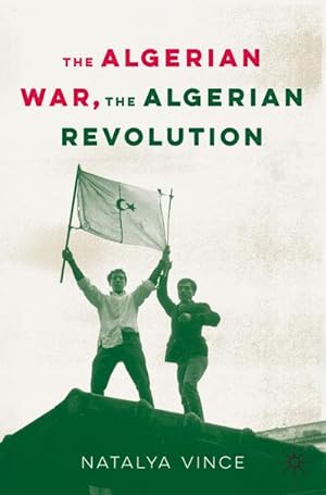 Immagine del venditore per The Algerian War, The Algerian Revolution venduto da BuchWeltWeit Ludwig Meier e.K.