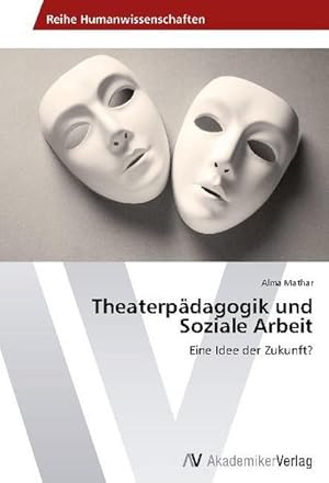 Seller image for Theaterpdagogik und Soziale Arbeit for sale by BuchWeltWeit Ludwig Meier e.K.