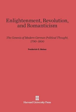 Image du vendeur pour Enlightenment, Revolution, and Romanticism mis en vente par BuchWeltWeit Ludwig Meier e.K.