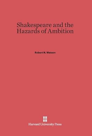 Bild des Verkufers fr Shakespeare and the Hazards of Ambition zum Verkauf von BuchWeltWeit Ludwig Meier e.K.