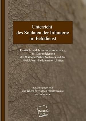Bild des Verkufers fr Unterricht des Soldaten der Infanterie zum Verkauf von BuchWeltWeit Ludwig Meier e.K.