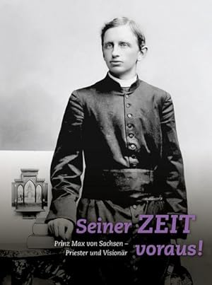 Imagen del vendedor de Seiner Zeit voraus! a la venta por BuchWeltWeit Ludwig Meier e.K.