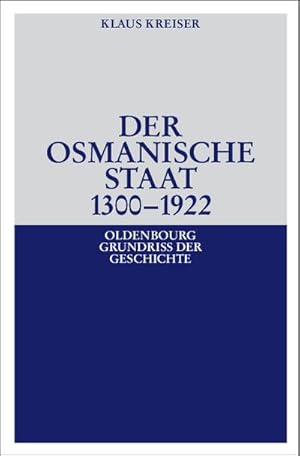 Seller image for Der Osmanische Staat 1300-1922 for sale by BuchWeltWeit Ludwig Meier e.K.