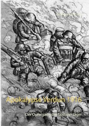 Image du vendeur pour Apokalypse Verdun 1916 mis en vente par BuchWeltWeit Ludwig Meier e.K.