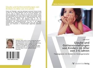 Immagine del venditore per Glaube und Gottesvorstellungen von Kindern im Alter von 3-6 Jahren venduto da BuchWeltWeit Ludwig Meier e.K.