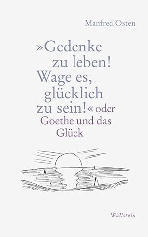 Seller image for Gedenke zu leben! Wage es, glcklich zu sein! for sale by BuchWeltWeit Ludwig Meier e.K.