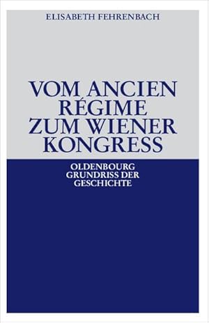 Seller image for Vom Ancien Rgime zum Wiener Kongre for sale by BuchWeltWeit Ludwig Meier e.K.
