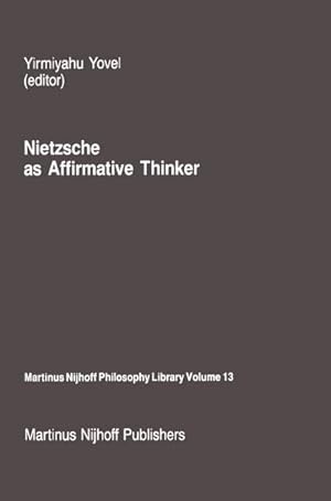 Bild des Verkufers fr Nietzsche as Affirmative Thinker zum Verkauf von BuchWeltWeit Ludwig Meier e.K.