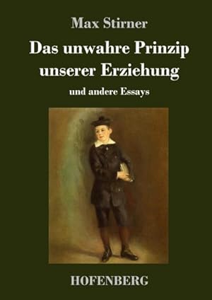 Bild des Verkufers fr Das unwahre Prinzip unserer Erziehung zum Verkauf von BuchWeltWeit Ludwig Meier e.K.