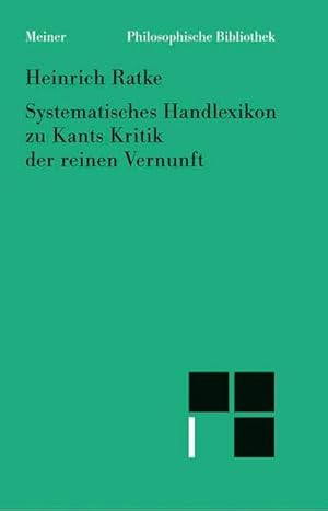 Imagen del vendedor de Systematisches Handlexikon zu Kants Kritik der reinen Vernunft a la venta por BuchWeltWeit Ludwig Meier e.K.