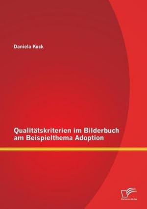 Imagen del vendedor de Qualittskriterien im Bilderbuch am Beispielthema Adoption a la venta por BuchWeltWeit Ludwig Meier e.K.