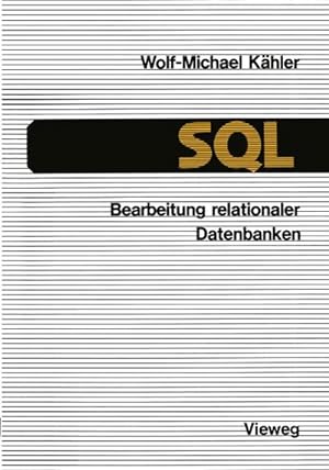 Seller image for SQL  Bearbeitung relationaler Datenbanken for sale by BuchWeltWeit Ludwig Meier e.K.