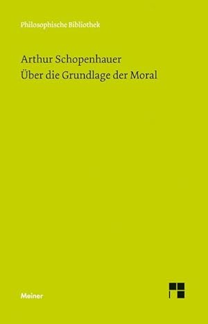 Bild des Verkufers fr ber die Grundlage der Moral zum Verkauf von BuchWeltWeit Ludwig Meier e.K.