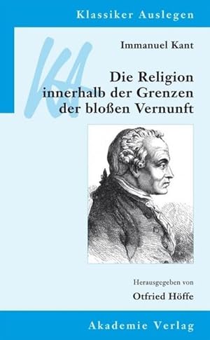 Immagine del venditore per Immanuel Kant: Die Religion innerhalb der Grenzen der bloen Vernunft venduto da BuchWeltWeit Ludwig Meier e.K.