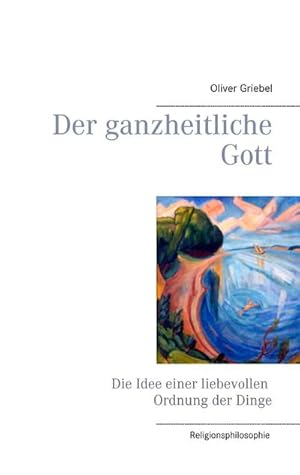 Image du vendeur pour Der ganzheitliche Gott mis en vente par BuchWeltWeit Ludwig Meier e.K.