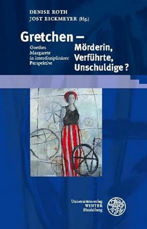 Seller image for Gretchen - Mrderin, Verfhrte, Unschuldige? for sale by BuchWeltWeit Ludwig Meier e.K.