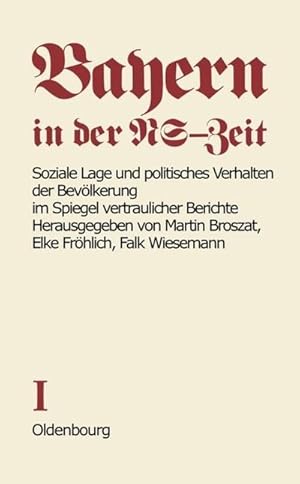 Seller image for Soziale Lage und politisches Verhalten der Bevlkerung im Spiegel vertraulicher Berichte for sale by BuchWeltWeit Ludwig Meier e.K.